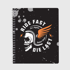 Тетрадь с принтом RIDE FAST - DIE LAST (Z) в Архангельске, 100% бумага | 48 листов, плотность листов — 60 г/м2, плотность картонной обложки — 250 г/м2. Листы скреплены сбоку удобной пружинной спиралью. Уголки страниц и обложки скругленные. Цвет линий — светло-серый
 | 2020 | auto | bike | moto | motorcycle | sport | авто | автомобиль | автомобильные | байк | бренд | марка | машины | мото | мотоциклы | спорт